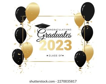 Congratulations, Class of 2023! Black and gold design with balloons and elegant text. Ideal for invitations, greeting cards, banners, prints and other graduation related materials.Vector illustration.