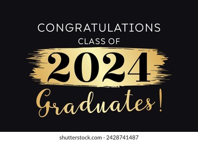 Congratulations Class of 2024. Illustration with abstract gold brush stroke on dark background with black and gold design for banner, greeting card,invitation and other your design.Vector illustration