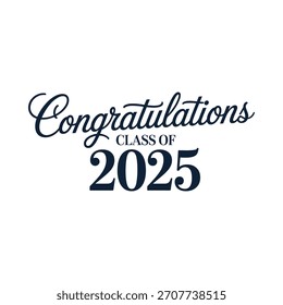 Congratulations class of 2025 graduation text
