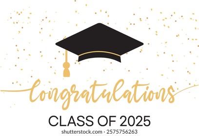 Congratulations class of 2025 greeting sign, Congrats Graduated, Congratulating banner, T-Shirts, Instant Download, Vector illustration, eps10