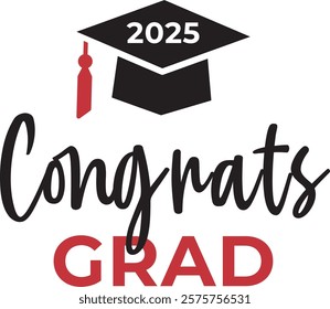 Congratulations class of 2025 greeting sign, Congrats Graduated, Congratulating banner, T-Shirts, Instant Download, Vector illustration, eps10