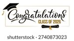 Congratulations Class of 2026 greeting sign. Congrats Graduated. Handwritten brush lettering.  Congratulating banner. Isolated vector text for graduation design, poster, invitation, greeting card