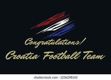 Congratulations Croatia Football Team. The winning team in the tournament's match. International match qualify team. Qualification country. Croatia flag color concept illustration.