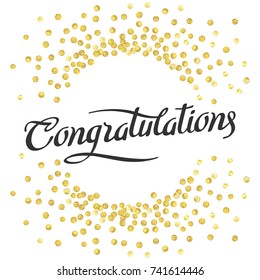 Congratulations. Gold splash or glittering sprangles round frame with calligraphy lettering. Handwritten modern brush lettering for festive banner, card, invitation, label, postcard, vignette