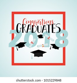 Congratulations graduates 2018 poster template with lettering. Vector illustration