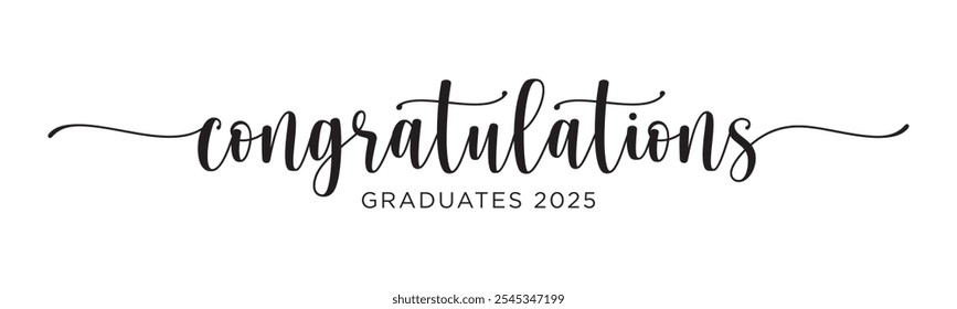 Congratulations Graduates 2025. Celebration text poster. Graduates class of 2022 vector concept as template for cards, posters, banners, labels.