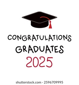 Congratulations graduates 2025 text and graduation cap. Festive design for stickers, labels, cards. Hand drawn vector illustration.