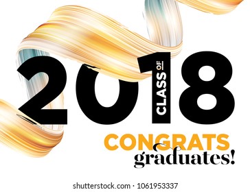 Congratulations Graduates Class of 2018 Vector Logo Design. Greeting Card Background with Creative Gold Paint Ribbon and Typography. University Student Award. Congratulatory Ceremony. Party Invitation