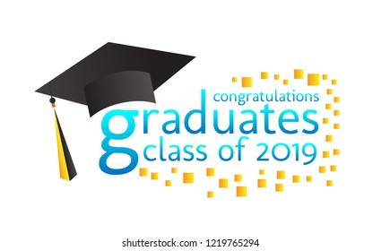 congratulations graduates class of 2019 text. vector illustration of a graduating class of 2019. graphics elements for t-shirts, and the idea for the sign, badge or greeting card 