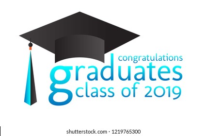 congratulations graduates class of 2019 text. vector illustration of a graduating class of 2019. graphics elements for t-shirts, and the idea for the sign, badge or greeting card 