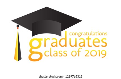 congratulations graduates class of 2019 text. vector illustration of a graduating class of 2019. graphics elements for t-shirts, and the idea for the sign, badge or greeting card 