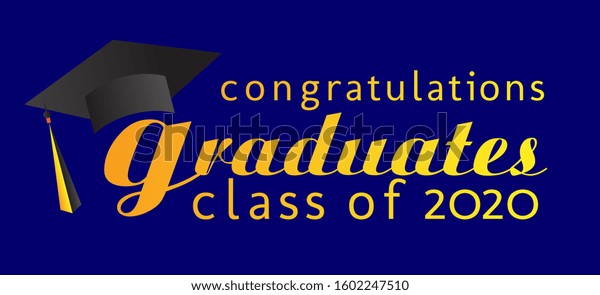 Congratulations Graduates 2020