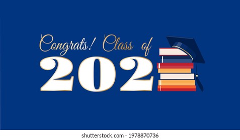 Congratulations, graduates class of 2021! Greeting banner with number, stack of books, graduate hat at blue background. Vector template for graduation design, party, yearbook for high school, college