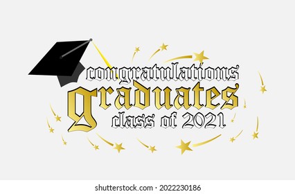 congratulations graduates class of 2021 text. vector illustration, graphics elements for t-shirts, and the idea for the sign, badge, greeting card, banner