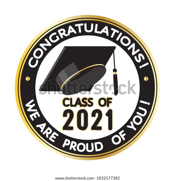 Congratulations Graduates Class 21 We Proud Stock Vector Royalty Free