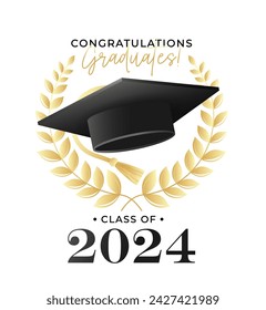 Congratulations graduates class of 2024 design template with academic cap and laurel wreath black and gold design for graduation ceremony, banner, badge, greeting card, party. Vector illustration 