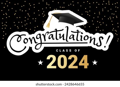 Congratulations graduates class of 2024. Typography design Graduation ceremony vector illustration with academic cap, stars and confetti. Flat style grad ceremony design for banner, greeting card etc