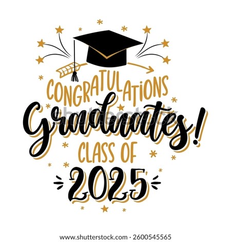 Congratulations Graduates Class of 2025 - badge design template in black and gold colors. Congratulations graduates 2025 banner sticker card with academic hat for high school or college graduation