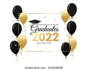 Congratulations graduates design template with gold and black balloons and confetti. Class of 2022 minimalist vector illustration for graduation ceremony, banner, badge, greeting card, party.