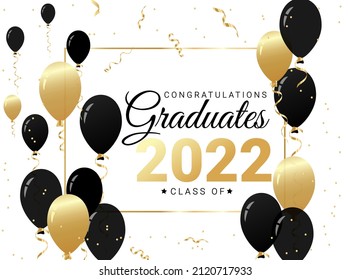 Congratulations graduates design template with gold and black balloons and confetti. Class of 2022 minimalist vector illustration for graduation ceremony, banner, badge, greeting card, party.
