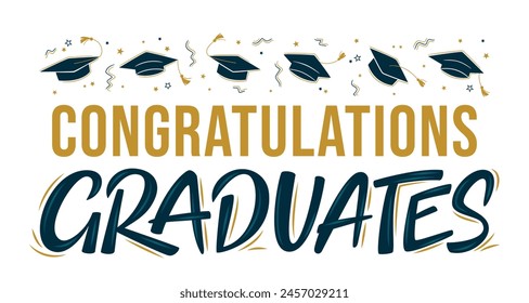 Congratulations Graduates. Greeting lettering sign with flying academic caps. Congratulating vector banner for graduation party, congratulation ceremony, poster, card. University, school grads symbol