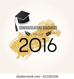 Congratulations Graduates. Congratulations on graduation class of 2016.  Vector design for the graduation party