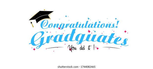 Congratulations, greeting card, poster, sign for graduates event banner. graphics elements for t-shirts, and the idea for the sign, badge or greeting card and background photo booth