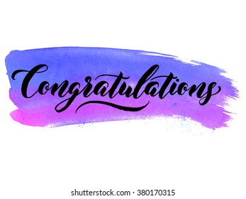 Congratulations. Hand lettering. Modern brush calligraphy. Handwritten phrase on watercolor background.