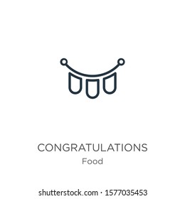 Congratulations icon. Thin linear congratulations outline icon isolated on white background from food collection. Line vector sign, symbol for web and mobile