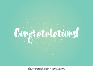 Congratulations inscription. Greeting card with calligraphy. Hand drawn lettering design. Photo overlay. Typography for banner, poster or clothing design. Vector invitation.