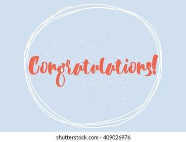 Congratulations inscription. Greeting card with calligraphy. Hand drawn lettering design. Typography for banner, poster or clothing design. Vector invitation.