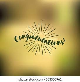 Congratulations inscription. Typography for poster, invitation, greeting card or t-shirt. Vector lettering, calligraphy design. Text background 