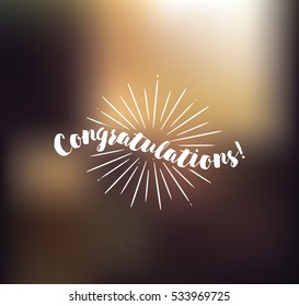 Congratulations inscription. Typography for poster, invitation, greeting card or t-shirt. Vector lettering, calligraphy design. Text background 