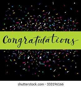 Congratulations, modern calligraphy. Colorful vector greeting card with confetti and calligraphy on a lime green ribbon. Black background