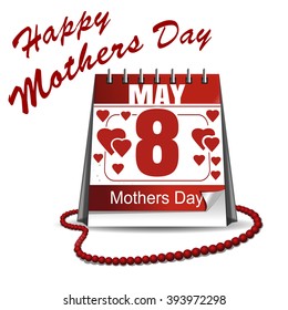 Congratulations to the Mothers Day. Greeting card Mother's Day.  Calendar with the date of May 8, red beads in the shape of heart. Necklace of red opaque beads. Mothers Day design. Vector illustration