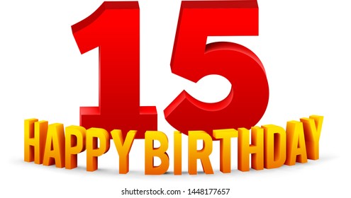 Congratulations on the 15th anniversary, happy birthday with rounded 3d text and shadow isolated on white background. Vector illustration