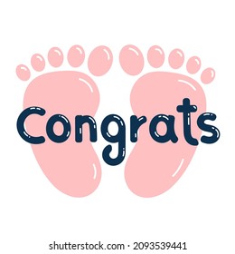 Congratulations on the baby foot prints. Greeting card for the birth of a child. Hand written lettering. It's a girl. Vector illustration