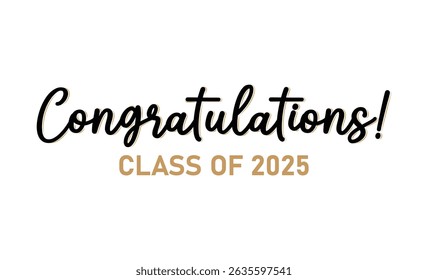 Congratulations on graduation 2025, Class of 2025 graduation quotes Vector illustration, card, invitation with gold calligraphic title