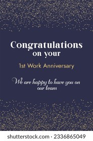 Congratulations on your 1st work anniversary We are happy to have you on our team. Quotes For Myself, Colleague, Friend, Boss An