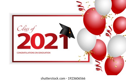 Congratulations on your graduation. Class of 2021. Graduation cap and confetti and balloons. Congratulatory banner in red. Academy of Education School of Learning