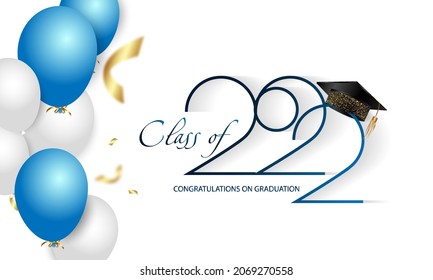 Congratulations on your graduation. Class of 2022. Graduation cap and confetti and balloons. Congratulatory banner in blue. Academy of Education School of Learning
