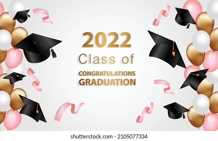 Congratulations on your graduation. Class of 2022. Graduation cap and confetti and balloons. Congratulatory banner. Academy of Education School of Learning	