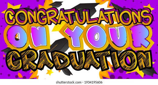 Herzlichen Glückwunsch zu Ihrer Graduation - Comic Book Stil Text. Abitur, Ende des Schuljahres verwandte Wörter, Zitat auf buntem Hintergrund. Poster, Banner, Vorlage. Cartoon, Vektorgrafik.