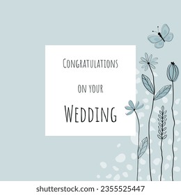 Congratulations on your Wedding. Greeting card with lovingly drawn flowers and butterfly in light blue tones.