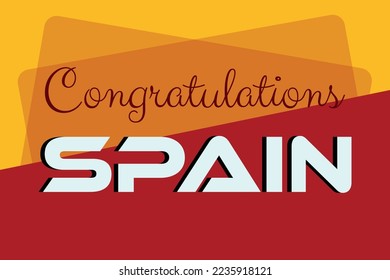 Congratulations Spain with the Spain national flag color concept background vector design. Spain’s football game-winner. Spain sports team victory celebration. Spain festival guest reception. 