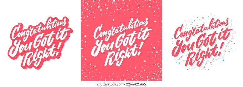 Congratulations, you got it. Greeting handwritten vector letterings.
