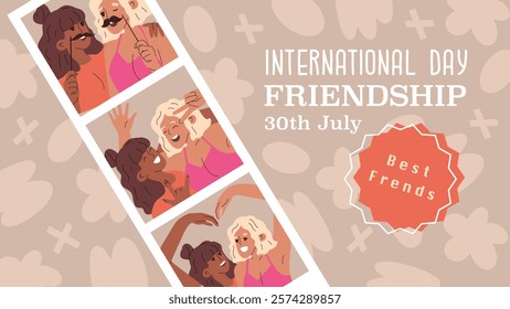 Congratulatory banner for the International Friendship Day on July 30. Instant photo from a photo machine with two girls. A series of photos of cheerful girlfriends. Vector illustration.