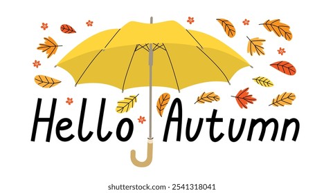 Congratulatory banner with an open umbrella and foliage. The phrase hello autumn. Autumn warm colors, a feeling of coziness and protection. Rainy weather. Vector illustration on transparent background