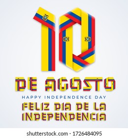 Congratulatory design for August 10, Ecuador Independence Day. Text made of folded ribbons with Ecuadorian flag colors. Spanish inscription: August 10, Happy Independence day. Vector illustration.