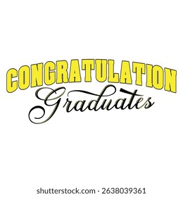 A congratulatory message for graduates. The message is written in yellow and is in a cursive font